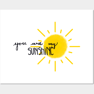 you are my sunshine Posters and Art